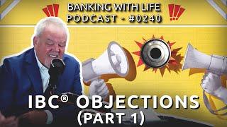 Addressing Common IBC® Objections (Part 1) (BWL POD #0240)