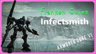 Franken Core Infectsmith! Armored Core 6