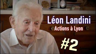 Léon Landini - Partie 2 - Actions à Lyon