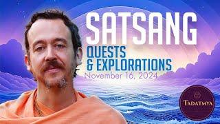 SATSANG—Quest and Explorations with Swami Padmanabha — November 16, 2024