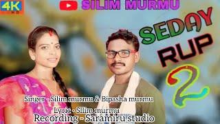 SEDAY RUP 2//SANTALI STUDIO VERSION//NEW SANTALI SONG//SILIM MURMU###