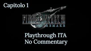 FFVII Remake - Playthrough (ITA) #1 (NO COMMENTARY)