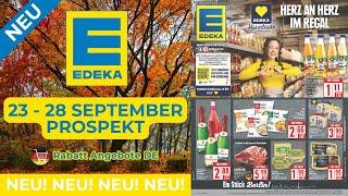 EDEKA Neuer Werbung Wochenprospekt | 23 September - 28 September Prospekt | Rabatt Angebote DE