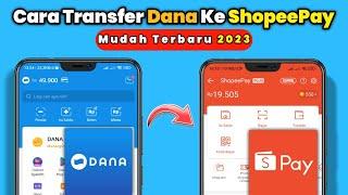 Cara Transfer Saldo Dana Ke ShopeePay Terbaru 2023 Mudah Tanpa Ribet