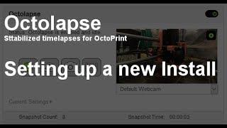 Octolapse - Basic Configuration Tutorial - V0.3.4