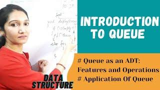 Introduction To Queue|Queue ADT| Data Structure #45