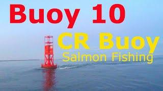 Salmon Fishing at the CR Buoy and The Columbia river (Buoy 10).