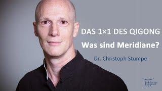 Was sind Meridiane?  | Das 1x1 des Qigong | Dr. Christoph Stumpe