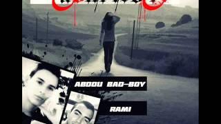 Abdou Bad boy Ft Rami King ''7abiti TRo7i''