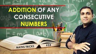 Consecutive Number Addition | Consecutive Numbers Tricks | Consecutive Numbers Problem