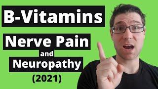 3 Best B-Vitamins for your Nerves (Nerve Pain/Neuropathy/Nerve Damage Repair) 2021