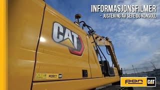 Informasjonsfilmer Cat® Gravemaskiner | Justering av sete og konsoll | Pon Equipment Norge