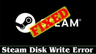 [SOLVED] How to Fix Steam Disk Write Error Problem Issue