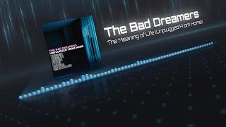 The Bad Dreamers - The Meaning of Life (Unplugged From Home)