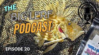 The Big Lerf Podcast - Episode 20 - CLF and Weekender Catch Up