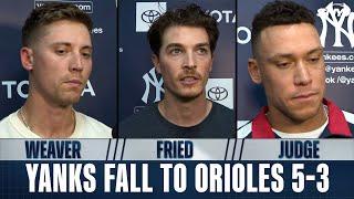Luke Weaver, Max Fried and Aaron Judge discuss Yankees loss to Orioles on Friday night