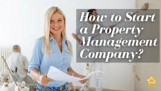 Things You Definitely Need to Know to Start a Property Management Company