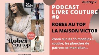 Podcast Livre Couture #9 - Robes au top - La Maison Victor LMV - 15 patrons de robes à coudre