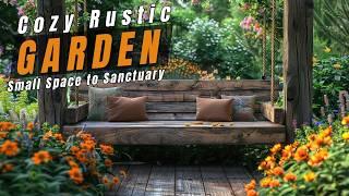 Creating a Cozy Rustic Garden: Small Space, Big Impact