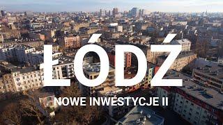 Najciekawsze inwestycje w Łodzi II