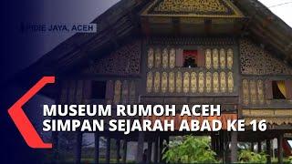 Yuk, Lihat Puluhan Koleksi Sejarah dari Abad ke 16 Secara Gratis di Museum Rumoh Aceh!