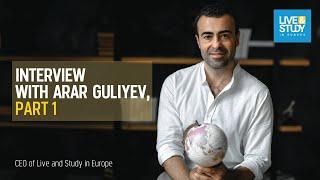 Arar Guliyev on Live and Study in Europe: Mission, Values, and Individual Approach