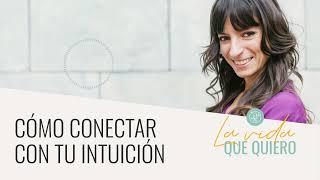 Cómo potenciar y conectar con tu intuición