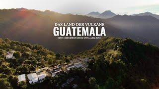 Guatemala - Das Land der Vulkane (Reisedokumentation)