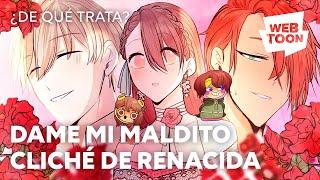 Dame mi maldito cliché de renacida | ¿De qué trata? | WEBTOON