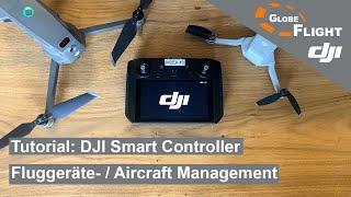 Tutorial: DJI Smart Controller - Fluggeräte- / Aircraft Management