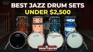 The Best Jazz Drum Sets Under $2500