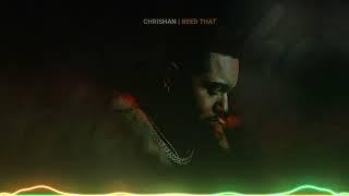 Chrishan - Need That (Official Visualizer)