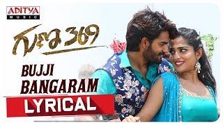 Bujji Bangaram Lyrical || Guna 369 Songs || Karthikeya, Anagha || Chaitan Bharadwaj