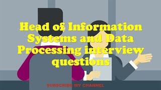 Head of Information Systems and Data Processing interview questions