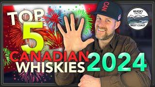 Top 5 Canadian Whiskies of 2024