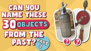 Senior QUIZ: Remember these vintage objects?  PART 2  Test your memory! 