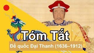 Tóm Tắt Nhanh: Đế quốc Đại Thanh (1636–1912) | Tóm Tắt