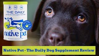 Native Pet - The Daily Dog Supplement Review