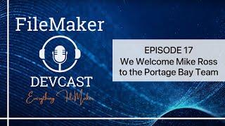 DevCast Ep17: We Welcome Mike Ross to the Portage Bay Team