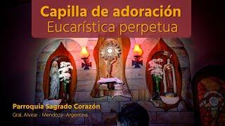  CAPILLA DE ADORACIÓN EUCARÍSTICA - EN VIVO - Parroquia Sagrado Corazón de Jesús - Alvear