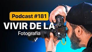 Para vivir de la Fotografía, necesitas saber esto.. | Podcast #181