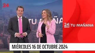 24 Horas Tu Mañana - Miércoles 16 de octubre 2024 | 24 Horas TVN Chile