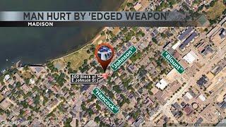 Madison police seeking more information after man hurt by 'edged weapon'