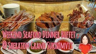 Weekend Seafood Dinner Buffet @ Sheraton Grand Sukhumvit Hotel Bangkok