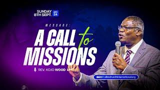 A Call To Missions || Rev. Kojo Wood