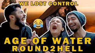 AGE OF WATER | REACTION | Round2Hell | R2H