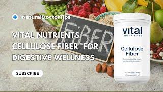 Vital Nutrients Cellulose Fiber for Digestive Health