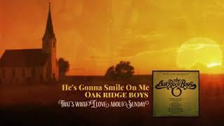 Oak ridge boys he’s gonna smile on me