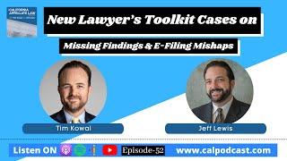 New Lawyer’s Toolkit Cases on Missing Findings & E Filing Mishaps- Calp with Tim Kowal & Jeff Lewis