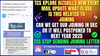 TCS XPLORE BIZSKILLS NEW EVENT MAIL | CAN WE GET TCS JL BY DEC OR THEY POSTPONED TO NEXT YEAR JAN'25